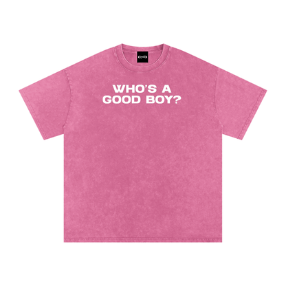 Oversize Tee BUBBLEGUM / S WHO'S A GOOD BOY Premium Oversized Tee ~ GAYSBIE PREMIUM MATERIALS